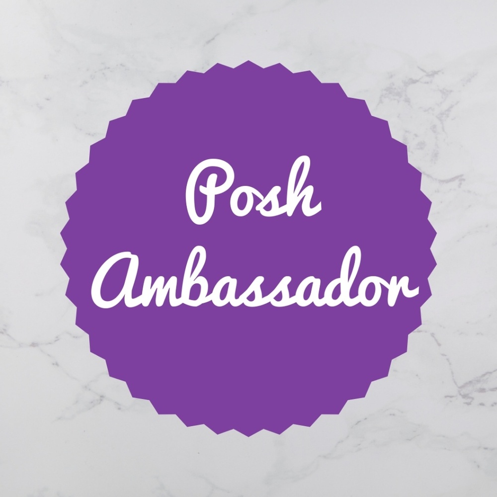 🔥Posh Ambassador!🔥